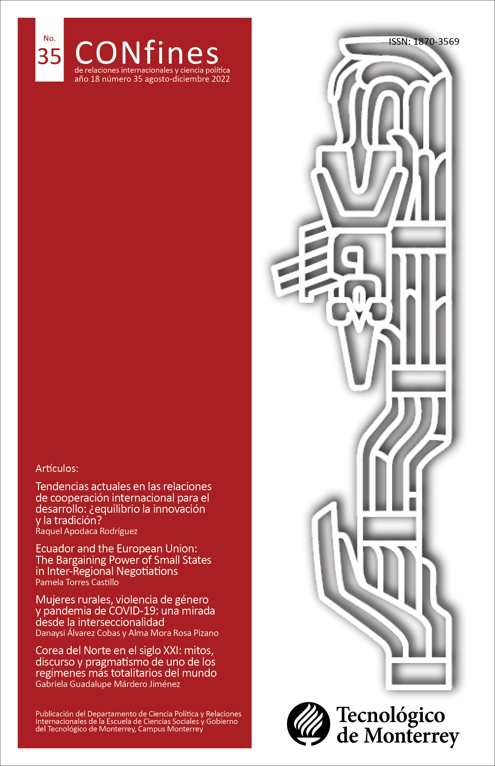 					Ver Núm. 35 (18): CONfines Revista de Ciencia Política y Relaciones Internacionales - Agosto-Diciembre 2022
				